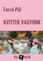 Kvittek vagyunk