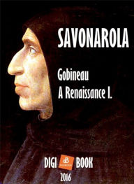 Title: A Renaissance. - I. Savonarola, Author: Gobineau