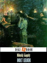 Title: Holt lelkek, Author: Nikoláj Gogol