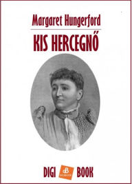 Title: Kis hercegno, Author: Margaret W. Hungerford