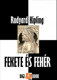Title: Fekete és fehér, Author: Rudyard Kipling
