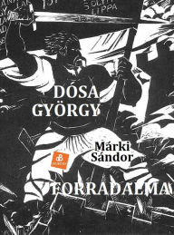 Title: Dósa György és forradalma, Author: Márki Sándor