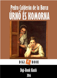 Title: Úrno és komorna, Author: Calderón