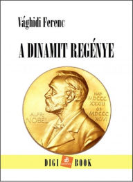 Title: A dinamit regénye, Author: Ferenc Vághidi