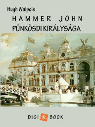 Title: Harmer John pünkösdi királysága, Author: Hugh Walpole