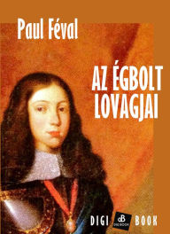 Title: Az égbolt lovagjai, Author: Henri Féval