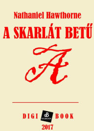 Title: A skarlát betu, Author: Nathaniel Hawthorne