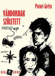 Title: Vándornak született, Author: Potori Gréts