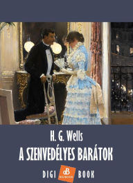 Title: A szenvedélyes barátok, Author: H. G. Wells