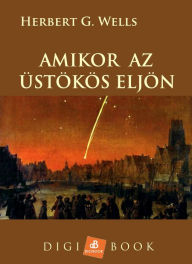 Title: Amikor az üstökös eljön, Author: H. G. Wells