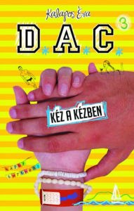 Title: D.A.C. 3.- Kéz a kézben, Author: Éva Veronika Kalapos