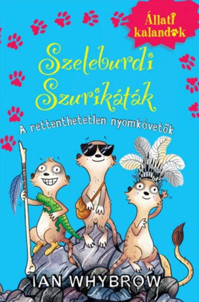 Szeleburdi Szurikáták: A rettenthetetlen nyomkövetok