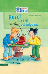 Title: Berci és az eltunt osztálypénz, Author: Christian Tielmann