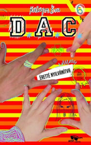 Title: D.A.C. 6. - Éretté nyilvanítva, Author: Éva Kalapos