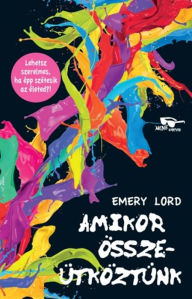 Title: Amikor összeütköztünk, Author: Emery Lord