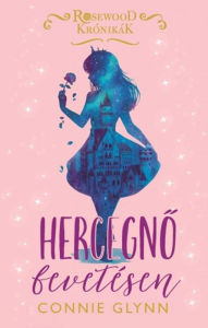 Title: Hercegno bevetésen, Author: Connie Glynn