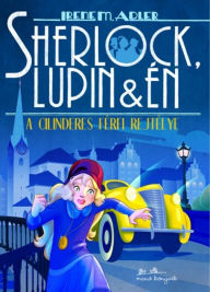 Title: Sherlock, Lupin és én 15. - A cilinderes férfi rejtélye, Author: Irene Adler