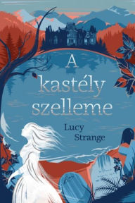 Title: A kastély szelleme, Author: Lucy Strange