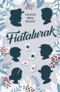 Title: Fiatalurak, Author: Louisa May Alcott