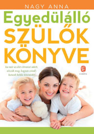 Title: Egyedülálló szülők könyve, Author: Nagy Anna