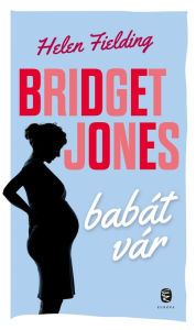Title: Bridget Jones babát vár, Author: Helen Fielding