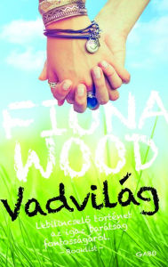 Title: Vadvilág, Author: Fiona Wood