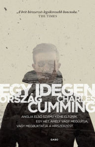 Title: Egy idegen ország, Author: Charles  Cumming