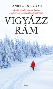 Title: Vigyázz rám, Author: Daniela Sacerdoti