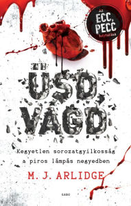 Title: Üsd, vágd, Author: M. J. Arlidge