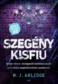 Title: Szegény kisfiú, Author: M. J. Arlidge