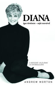 Title: Diana igaz története - saját szavaival, Author: Andrew Morton