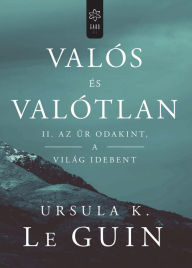 Title: Valós és valótlan 2., Author: Ursula K. Le Guin