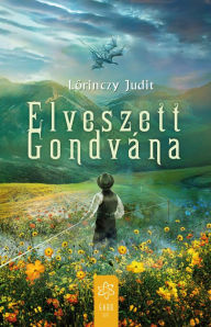 Title: Elveszett Gondvána, Author: Lorinczy Judit