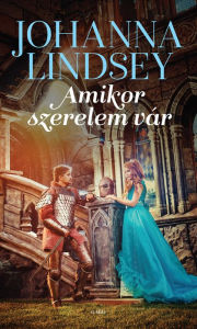 Title: Amikor szerelem vár, Author: Johanna Lindsey