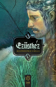 Title: Ezüstkéz, Author: Csilla Kleinheincz