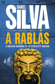 Title: A rablás, Author: Daniel Silva