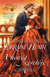 Title: A herceg szeretoje, Author: Lorraine Heath