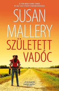 Title: Született vadóc (Straight from the Hip), Author: Susan Mallery