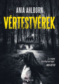 Title: Vértestvérek, Author: Ania Ahlborn