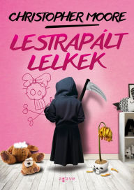 Title: Lestrapált lelkek, Author: Christopher Moore