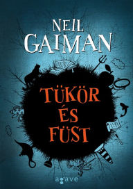Title: Tükör és füst, Author: Neil Gaiman