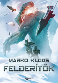 Title: Felderítok, Author: Kloos Marko