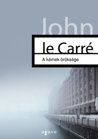 Title: A kémek öröksége, Author: John le Carré