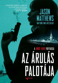 Title: Az árulás palotája, Author: Jason Matthews