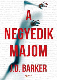 Title: A negyedik majom, Author: J.D. Barker