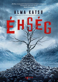 Title: Éhség, Author: Alma Katsu