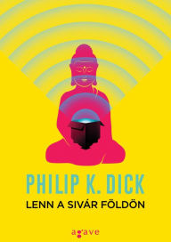 Title: Lenn a sivár Földön, Author: Philip K. Dick