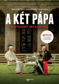 Title: A két pápa, Author: Anthony McCarten