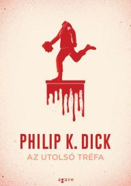 Title: Az utolsó tréfa, Author: Philip K. Dick