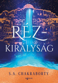 Title: Rézkirályság, Author: S. A. Chakraborty